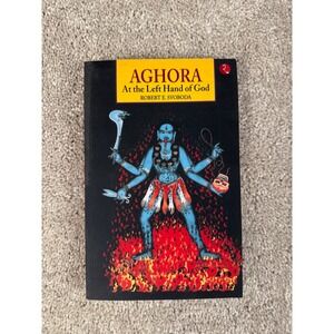 Aghora At The Left Hand of God Book by Robert E Svoboda Spiritual Wisdom